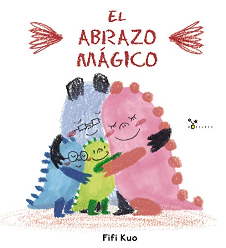 El abrazo mágico (Castellano - A PARTIR DE 3 AÑOS - ÁLBUMES - Cubilete)