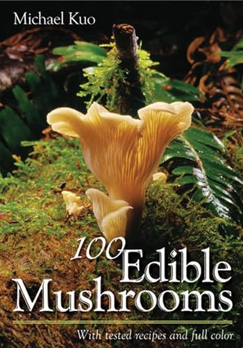 100 Edible Mushrooms: With Tested Recipes von University of Michigan Regional