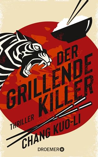 Der grillende Killer: Thriller. | Cooler Hard-boiled-Thriller aus Taiwan von Droemer Knaur*