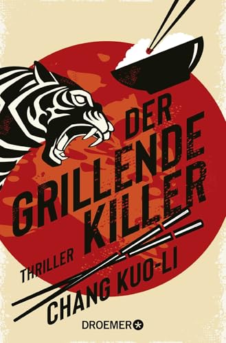 Der grillende Killer: Thriller. | Cooler Hard-boiled-Thriller aus Taiwan (Der Killer und der Kommissar, Band 1) von Droemer TB