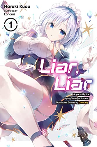 Liar, Liar, Vol. 1: Apparently, the Lying Transfer Student Dominates Games by Cheating (LIAR LIAR LIGHT NOVEL SC) von Yen Press