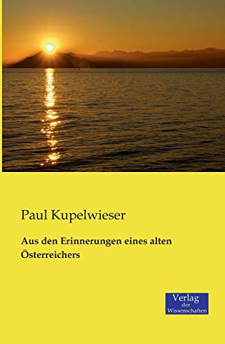 Aus den Erinnerungen eines alten Österreichers Aus den Erinnerungen eines alten Österreichers von Vero Verlag