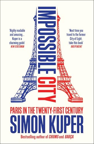 Impossible City: Paris in the Twenty-First Century von Profile Books