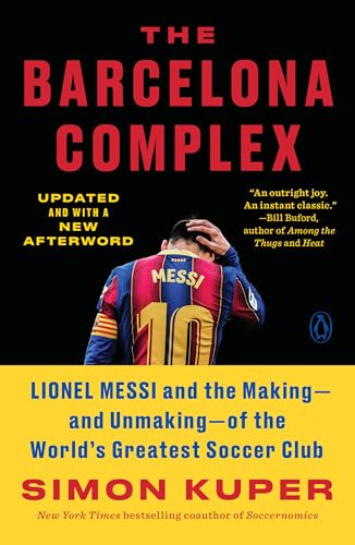 The Barcelona Complex: Lionel Messi and the Making, and Unmaking, of the World's Greatest Soccer Club von Penguin Books