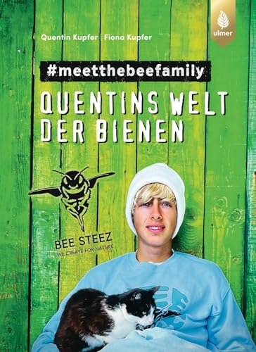 Quentins Welt der Bienen. #meetthebeefamily - Beesteez: Naturschutz mit Spaß! So krass lebt ein Bienenvolk: Erstaunliches über Wildbienen & Honigbienen plus Tipps, wie wir Bienen helfen können