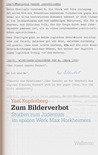 Zum Bilderverbot: Studien zum Judentum im späten Werk Max Horkheimers (Studien zu Ressentiments in Geschichte und Gegenwart) von Wallstein Verlag GmbH