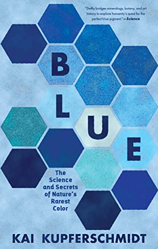 Blue: The Science and Secrets of Nature’s Rarest Color von The Experiment
