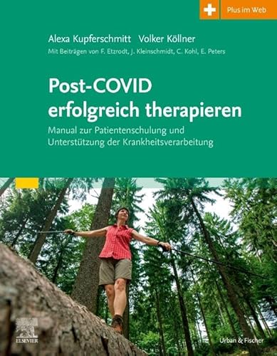 Post-COVID erfolgreich therapieren: Manual zur Patientenschulung und Unterstützung der Krankheitsverarbeitung von Elsevier