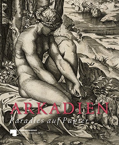 Arkadien - Paradies auf Papier: Landschaft und Mythos in Italien von Michael Imhof Verlag