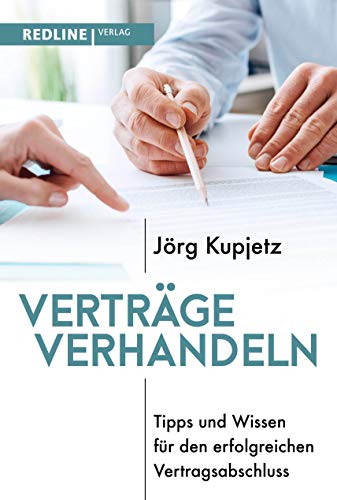 Verträge verhandeln: Tipps und Wissen für den erfolgreichen Vertragsabschluss von Redline Verlag