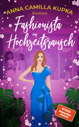 Fashionista im Hochzeitsrausch: Roman (Fashionista 3) von Butterfly Publishing - Anna Camilla Kupka