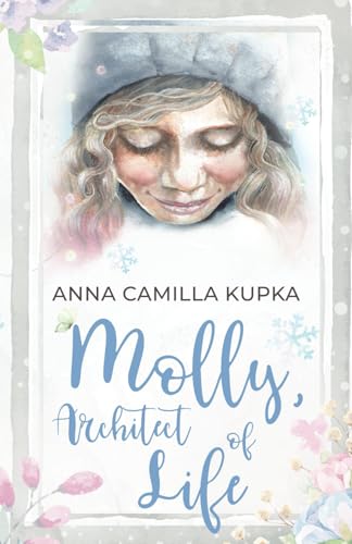 Molly, Architect of Life: Manifestation? Child's Play! von Butterfly Publishing - Anna Camilla Kupka