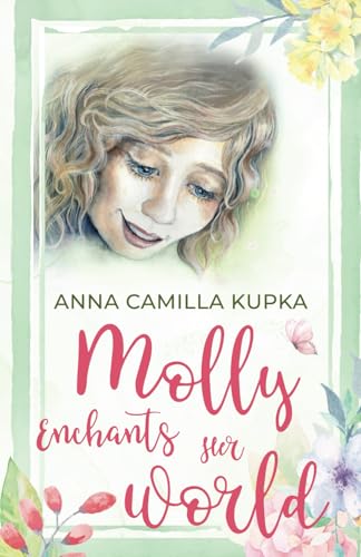 Molly Enchants Her World: A Return to Love