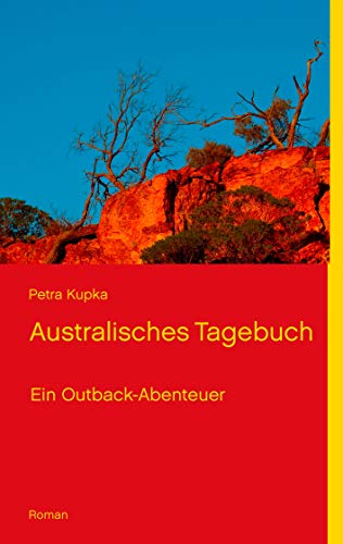 Australisches Tagebuch: Ein Outback-Abenteuer