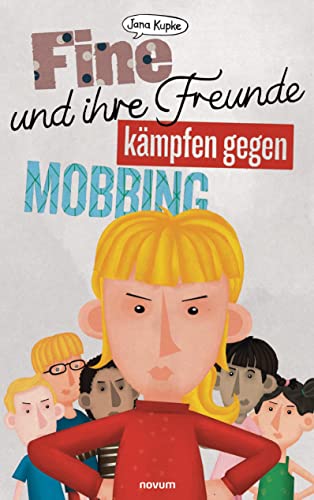 Fine und ihre Freunde kämpfen gegen Mobbing von novum pro