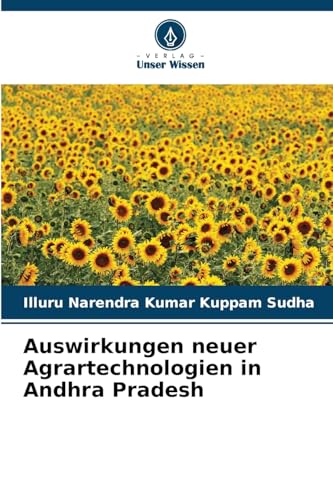 Auswirkungen neuer Agrartechnologien in Andhra Pradesh von Verlag Unser Wissen