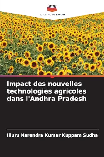Impact des nouvelles technologies agricoles dans l'Andhra Pradesh von Editions Notre Savoir