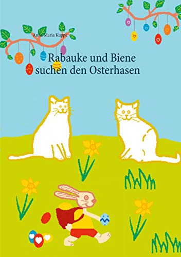 Rabauke und Biene suchen den Osterhasen von Books on Demand GmbH