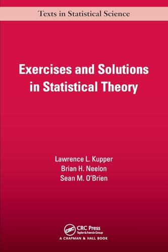 Exercises and Solutions in Statistical Theory (Texts in Statistical Science) von CRC Press