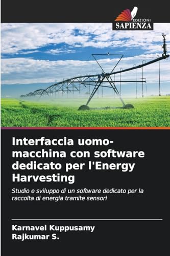 Interfaccia uomo-macchina con software dedicato per l'Energy Harvesting: Studio e sviluppo di un software dedicato per la raccolta di energia tramite sensori.DE von Edizioni Sapienza