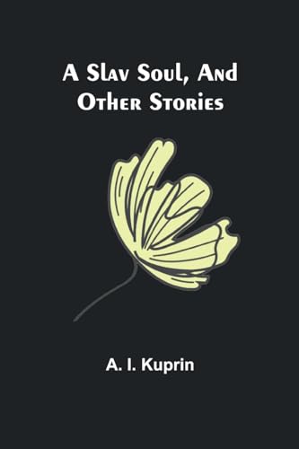 A Slav Soul, and Other Stories von Alpha Edition