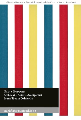 Architekt – Autor – Avantgardist: Bruno Taut in Dahlewitz (Frankfurter Buntbücher) von Verlag für Berlin-Brandenburg