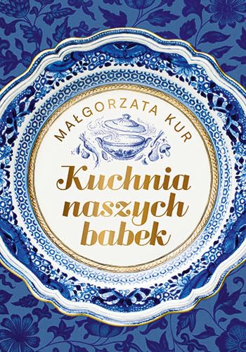 Kuchnia naszych babek Kuchnia naszych babek von Publicat