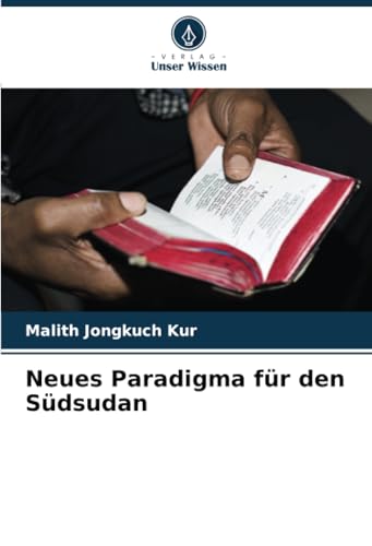 Neues Paradigma für den Südsudan von Verlag Unser Wissen
