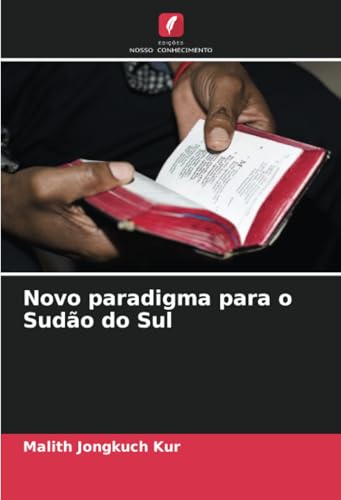 Novo paradigma para o Sudão do Sul: DE von Edições Nosso Conhecimento