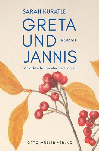 Greta und Jannis: Vor acht oder in einhundert Jahren von Otto Müller Verlag GmbH