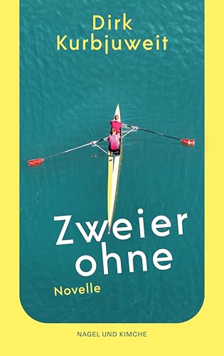 Zweier ohne: Novelle | Mitreißendes Buch über Freundschaft, erste Liebe und die Frage nach der eigenen Identität | Coming-of-Age Zweier ohne: Novelle | Mitreißendes Buch über Freundschaft, erste Liebe und die Frage nach der eigenen Identität | Coming-of-Age