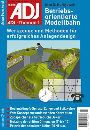 Betriebsorientierte Modellbahn: Werkzeuge und Methoden für erfolgreiches Anlagendesign von edition jaffa