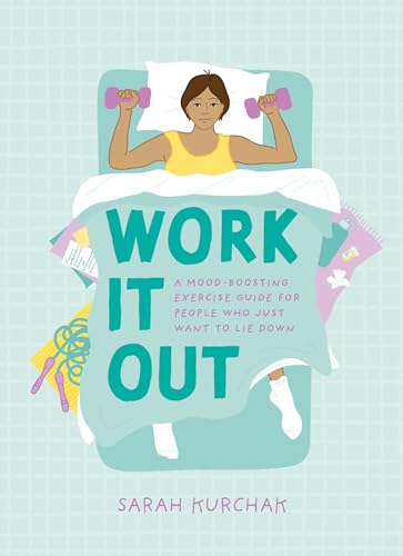 Work It Out: A Mood-Boosting Exercise Guide for People Who Just Want to Lie Down von Quirk Books