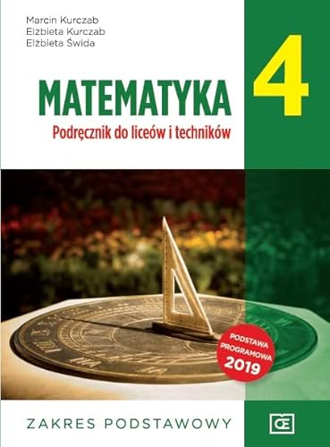 Matematyka 4 Podręcznik Zakres podstawowy: dla liceów i techników