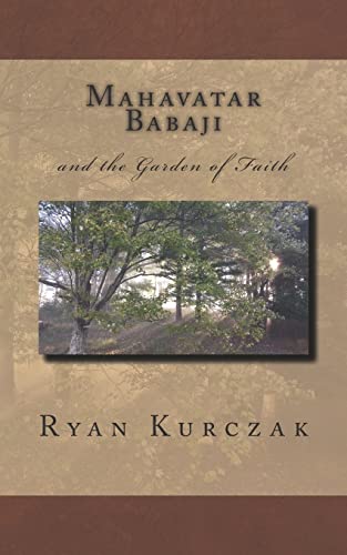 Mahavatar Babaji: and the Garden of Faith von CREATESPACE