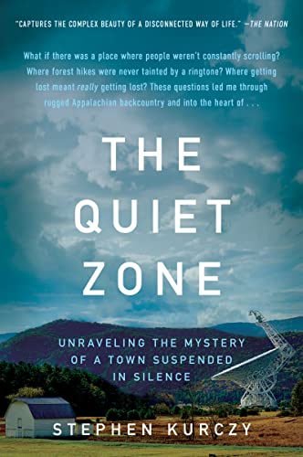 The Quiet Zone: Unraveling the Mystery of a Town Suspended in Silence von Dey Street Books