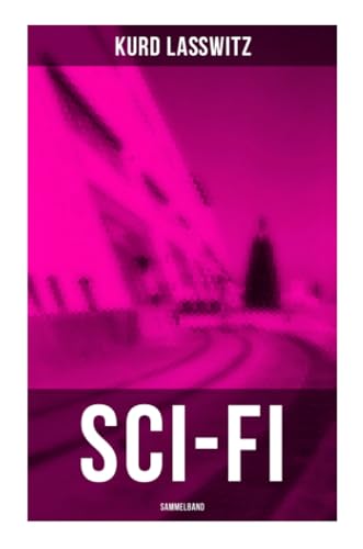 Sci-Fi- Sammelband: Auf zwei Planeten + Aspira + Sternentau - Die Pflanze vom Neptunsmond + Gegen das Weltgesetz + Bis zum Nullpunkt des Seins Sci-Fi- Sammelband: Auf zwei Planeten + Aspira + Sternentau - Die Pflanze vom Neptunsmond + Gegen das Weltgesetz + Bis zum Nullpunkt des Seins