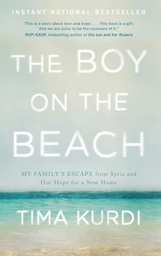 The Boy on the Beach: My Family's Escape from Syria and Our Hope for a New Home