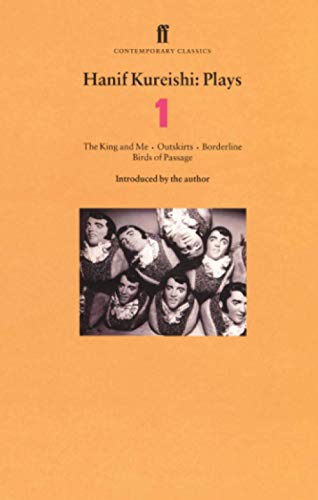 Hanif Kureishi Plays 1: King and Me; Outskirts; Borderline; Birds of Passage: The King and Me; Outskirts; Borderline; Birds of Passage von Faber
