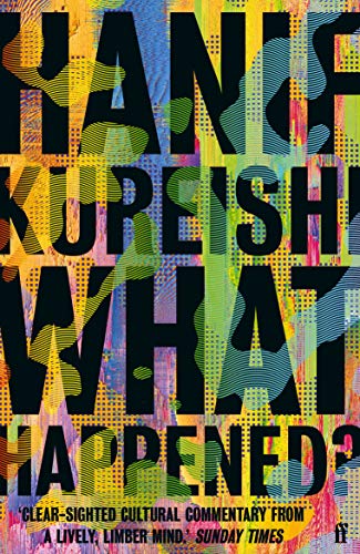 What Happened?: Hanif Kureishi