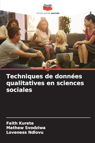 Techniques de données qualitatives en sciences sociales von Editions Notre Savoir
