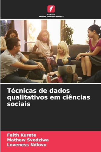 Técnicas de dados qualitativos em ciências sociais von Edições Nosso Conhecimento