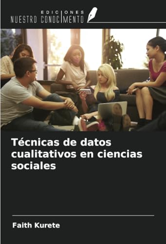 Técnicas de datos cualitativos en ciencias sociales von Ediciones Nuestro Conocimiento