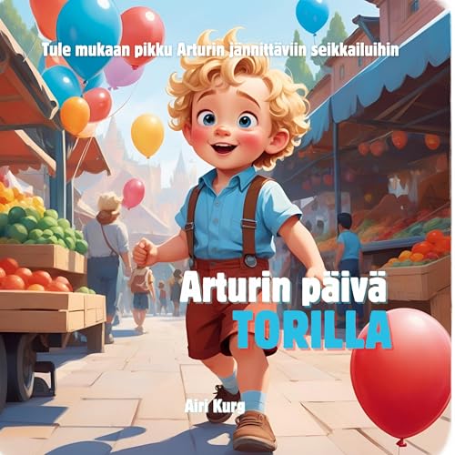 Arturin päivä torilla: Tule mukaan pikku Arturin jännittäviin seikkailuihin (Arturin seikkailut) von BoD – Books on Demand – Finnland