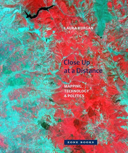 Close Up at a Distance: Mapping, Technology, and Politics von Zone Books