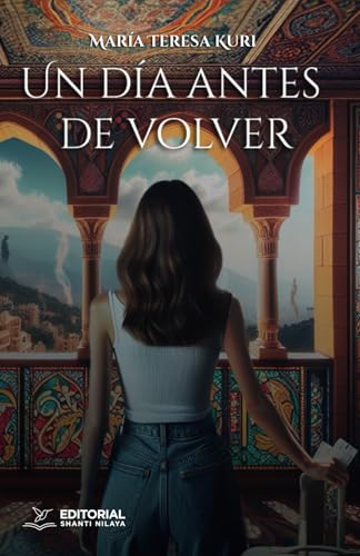 Un día antes de volver Un día antes de volver von Editorial Shanti Nilaya