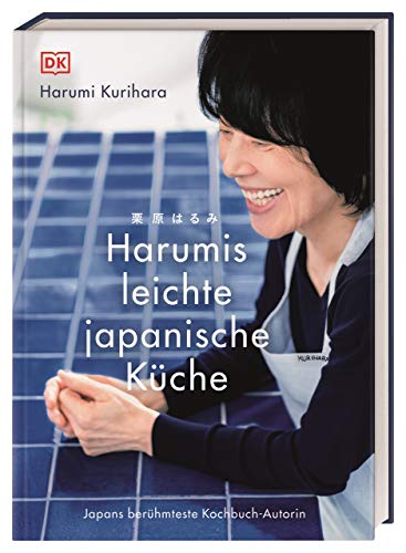Harumis leichte japanische Küche: Japans berühmteste Kochbuch-Autorin von DK