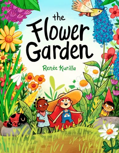 The Flower Garden: by Renée Kurilla