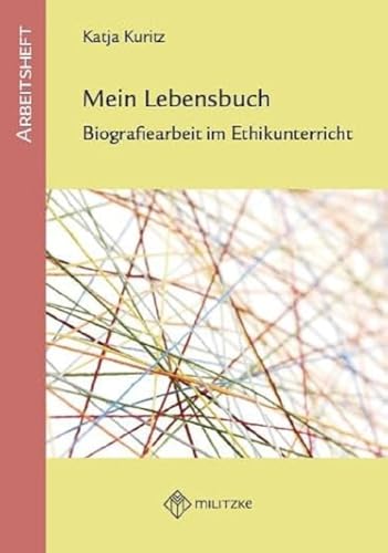 Mein Lebensbuch: Biografiearbeit im Ethikunterricht Klassen 5-10