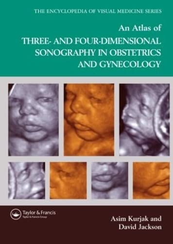 An Atlas of 3D and 4D Sonography in Obstetrics and Gynecology (Encyclopedia of Visual Medicine Series, 76, Band 76)